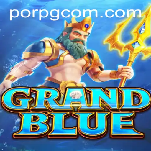 Explore the Fascinating World of GRANDBLUE: The Ultimate PORPG Adventure
